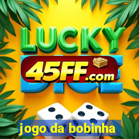 jogo da bobinha
